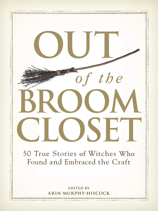 Title details for Out of the Broom Closet by Arin Murphy-Hiscock - Available